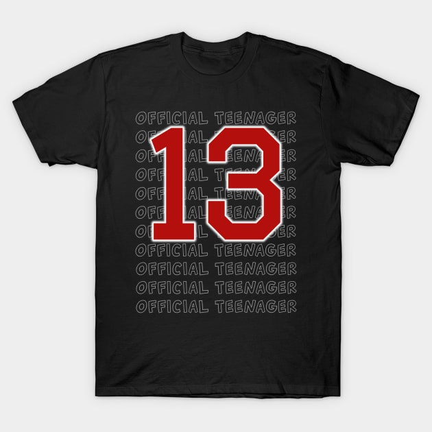 Official Teenager T-Shirt 13th Birthday Gift Tee Boys Girls T-Shirt by Ilyashop